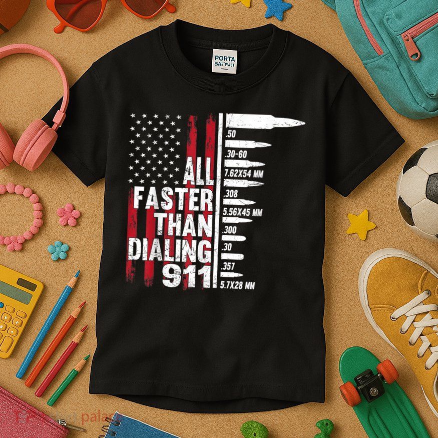All Faster Than Dialing 911 American Flag Gun Lover Kids T-Shirt