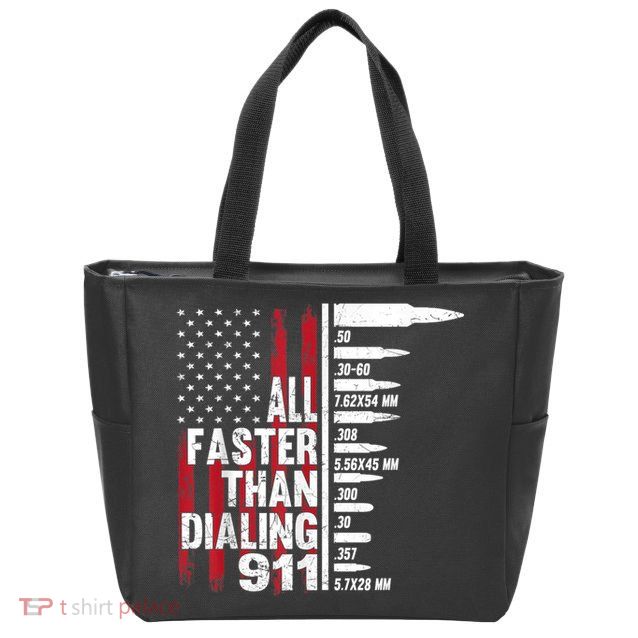 All Faster Than Dialing 911 American Flag Gun Lover Zip Tote Bag