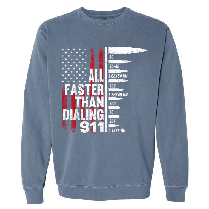 All Faster Than Dialing 911 American Flag Gun Lover Garment-Dyed Sweatshirt