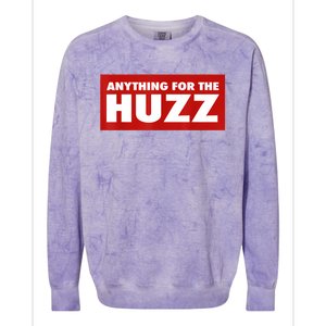 Anything For The Huzz Humor Teen Boy Man Colorblast Crewneck Sweatshirt