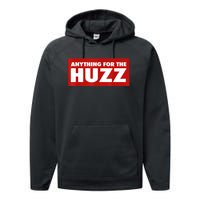 Anything For The Huzz Humor Teen Boy Man Performance Fleece Hoodie