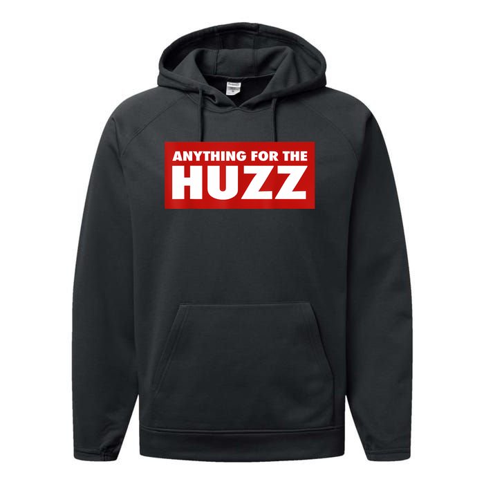 Anything For The Huzz Humor Teen Boy Man Performance Fleece Hoodie