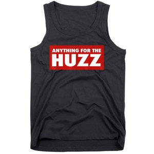 Anything For The Huzz Humor Teen Boy Man Tank Top