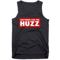 Anything For The Huzz Humor Teen Boy Man Tank Top