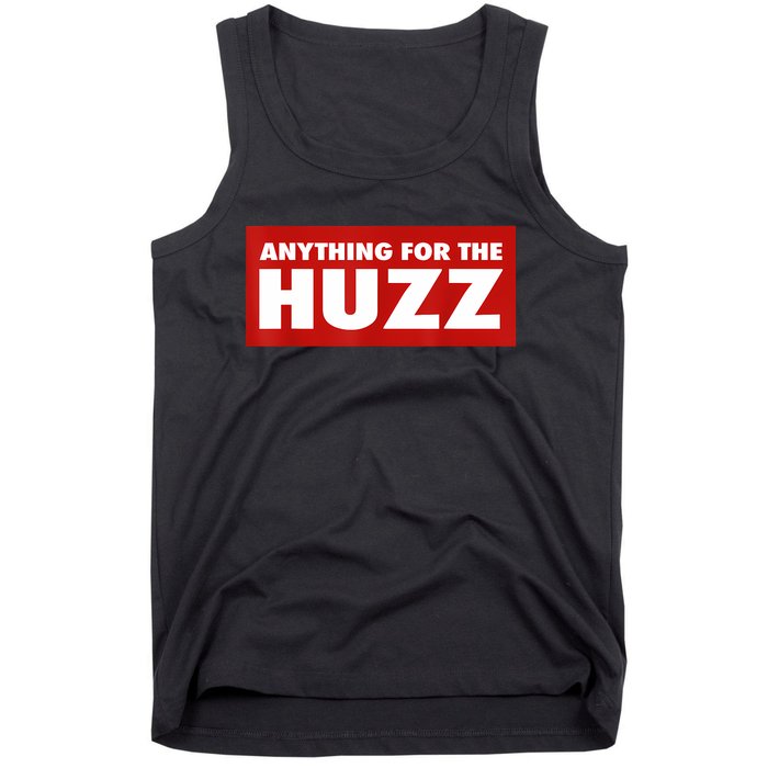 Anything For The Huzz Humor Teen Boy Man Tank Top