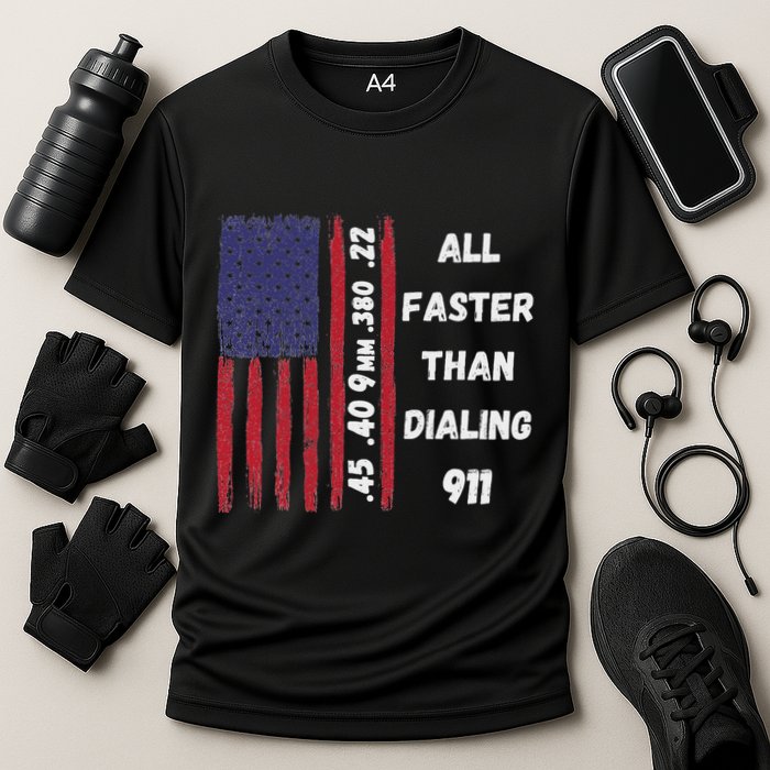 All Faster Than Dialing 911 22 380 9mm 40 45 Pro 2 Amendment Performance Shirt