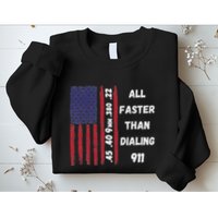 All Faster Than Dialing 911 22 380 9mm 40 45 Pro 2 Amendment Sweatshirt