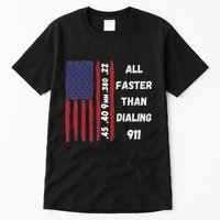 All Faster Than Dialing 911 22 380 9mm 40 45 Pro 2 Amendment Tall T-Shirt