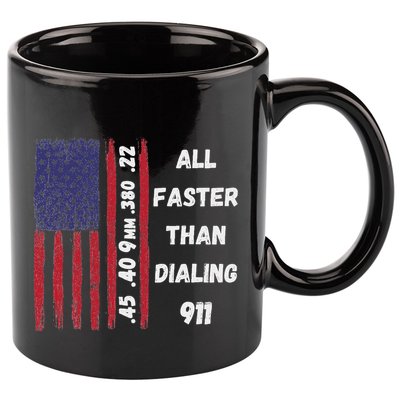 All Faster Than Dialing 911 22 380 9mm 40 45 Pro 2 Amendment 11oz C Handle Ceramic Mug