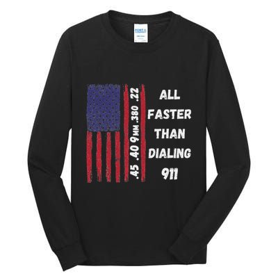 All Faster Than Dialing 911 22 380 9mm 40 45 Pro 2 Amendment Tall Long Sleeve T-Shirt