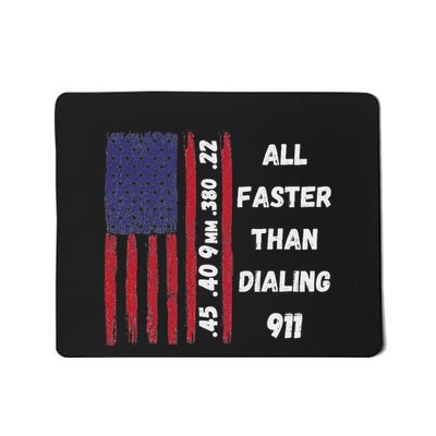 All Faster Than Dialing 911 22 380 9mm 40 45 Pro 2 Amendment Mousepad