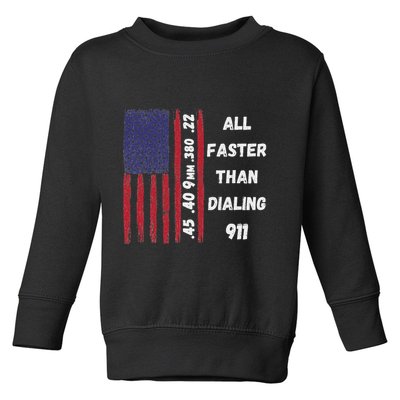 All Faster Than Dialing 911 22 380 9mm 40 45 Pro 2 Amendment Toddler Sweatshirt