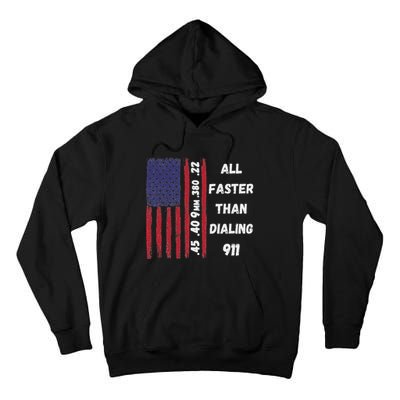 All Faster Than Dialing 911 22 380 9mm 40 45 Pro 2 Amendment Tall Hoodie
