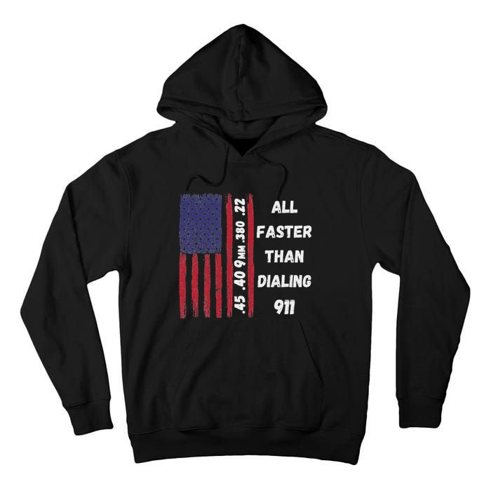 All Faster Than Dialing 911 22 380 9mm 40 45 Pro 2 Amendment Tall Hoodie