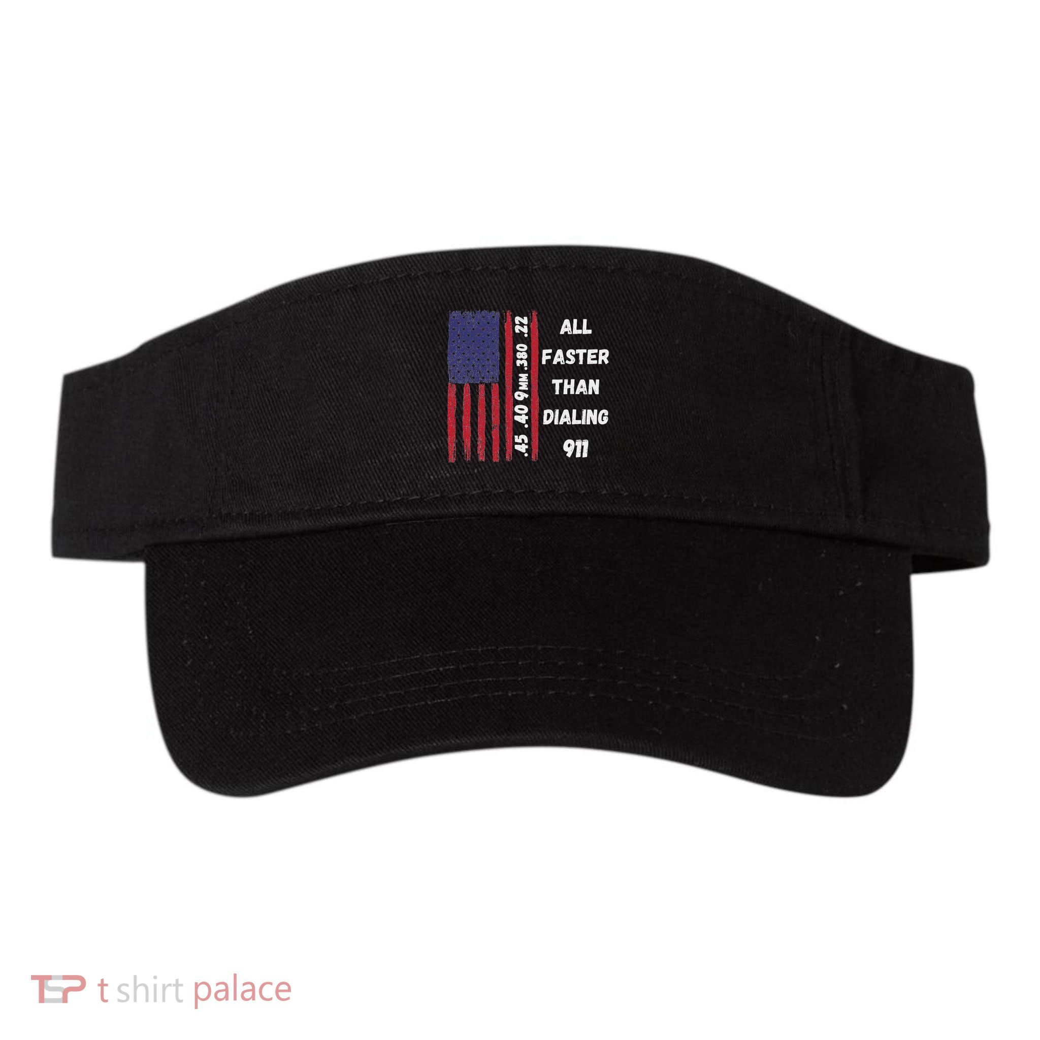 All Faster Than Dialing 911 22 380 9mm 40 45 Pro 2 Amendment Visor