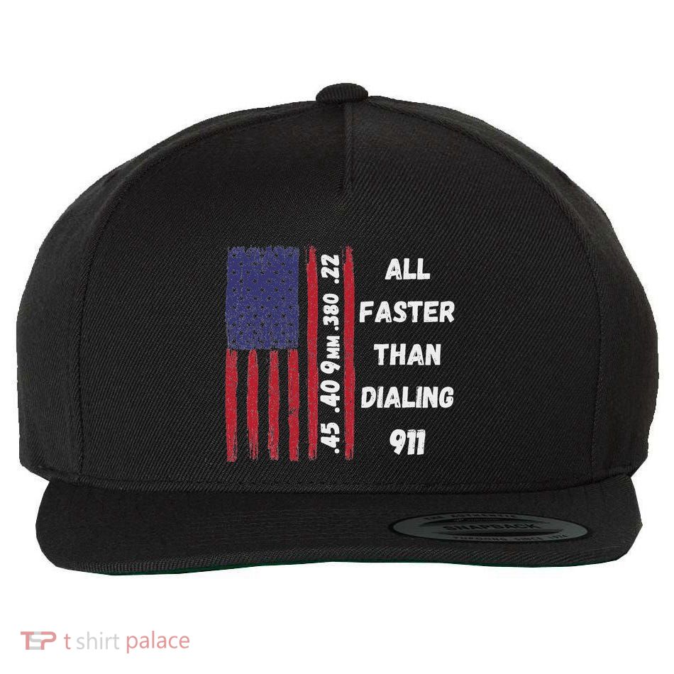 All Faster Than Dialing 911 22 380 9mm 40 45 Pro 2 Amendment Wool Snapback Cap