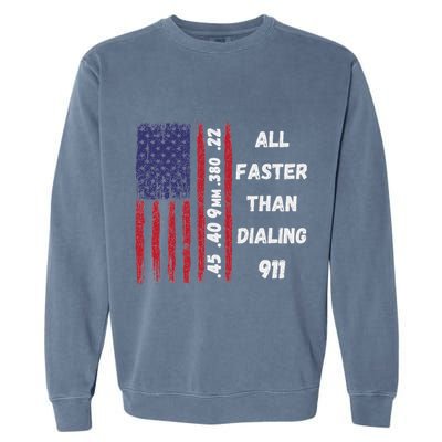 All Faster Than Dialing 911 22 380 9mm 40 45 Pro 2 Amendment Garment-Dyed Sweatshirt