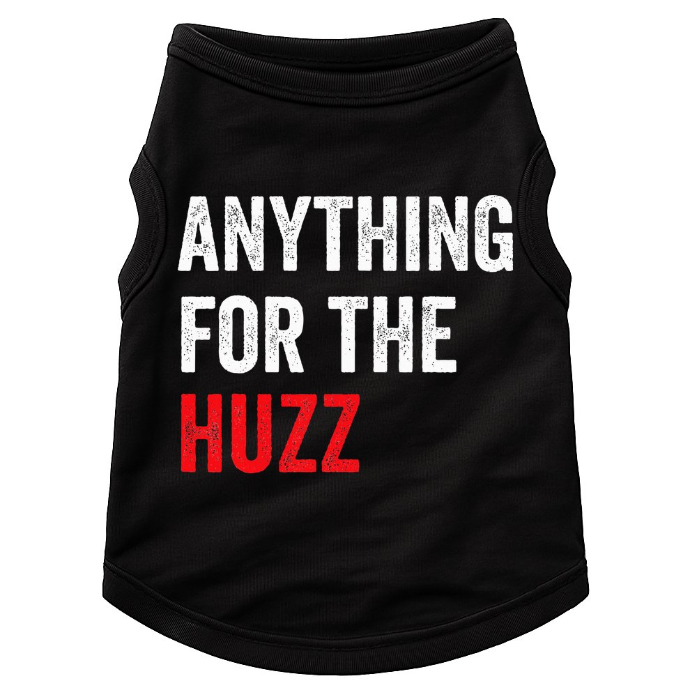 Anything For The Huzz Viral Doggie Tank