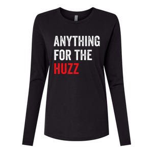 Anything For The Huzz Viral Womens Cotton Relaxed Long Sleeve T-Shirt