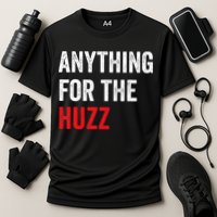 Anything For The Huzz Viral Cooling Performance Crew T-Shirt