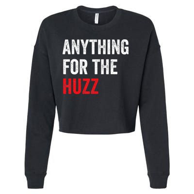 Anything For The Huzz Viral Cropped Pullover Crew