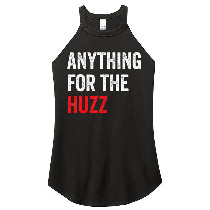 Anything For The Huzz Viral Women's Perfect Tri Rocker Tank