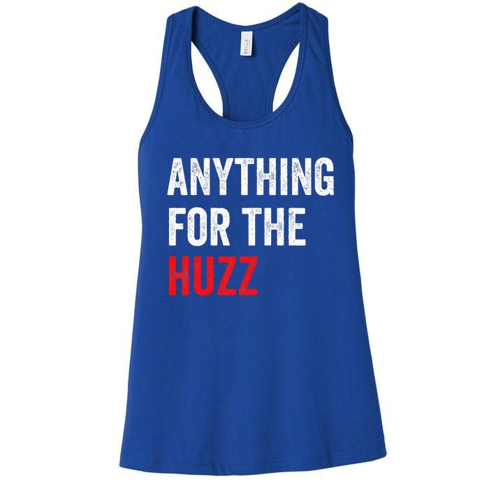 Anything For The Huzz Viral Women's Racerback Tank