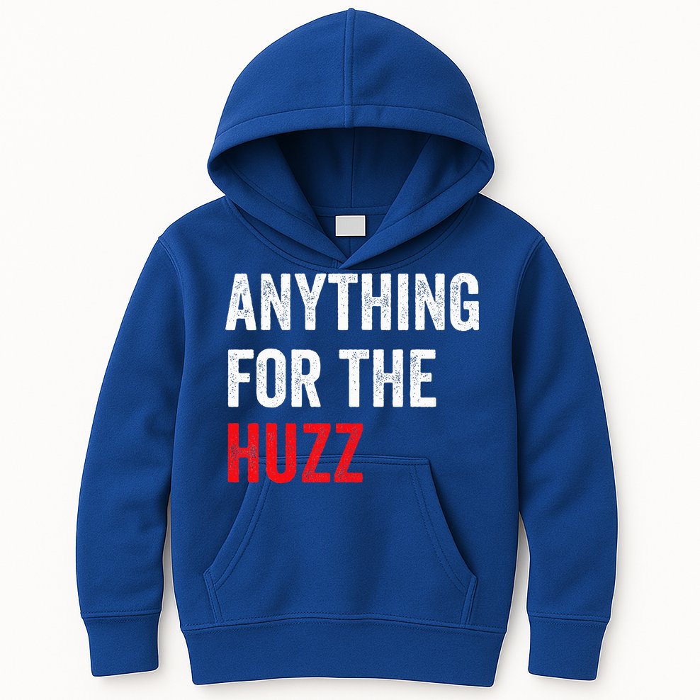 Anything For The Huzz Viral Kids Hoodie