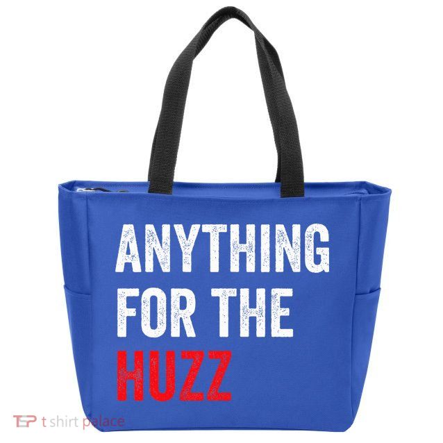 Anything For The Huzz Viral Zip Tote Bag