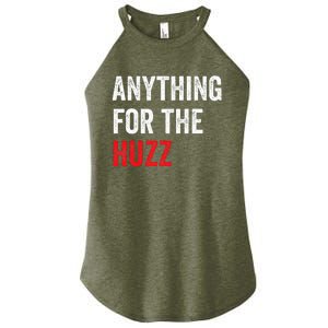 Anything For The Huzz Viral Women's Perfect Tri Rocker Tank