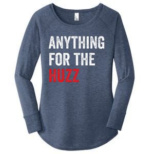 Anything For The Huzz Viral Women's Perfect Tri Tunic Long Sleeve Shirt