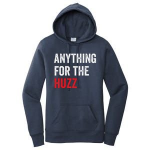 Anything For The Huzz Viral Women's Pullover Hoodie