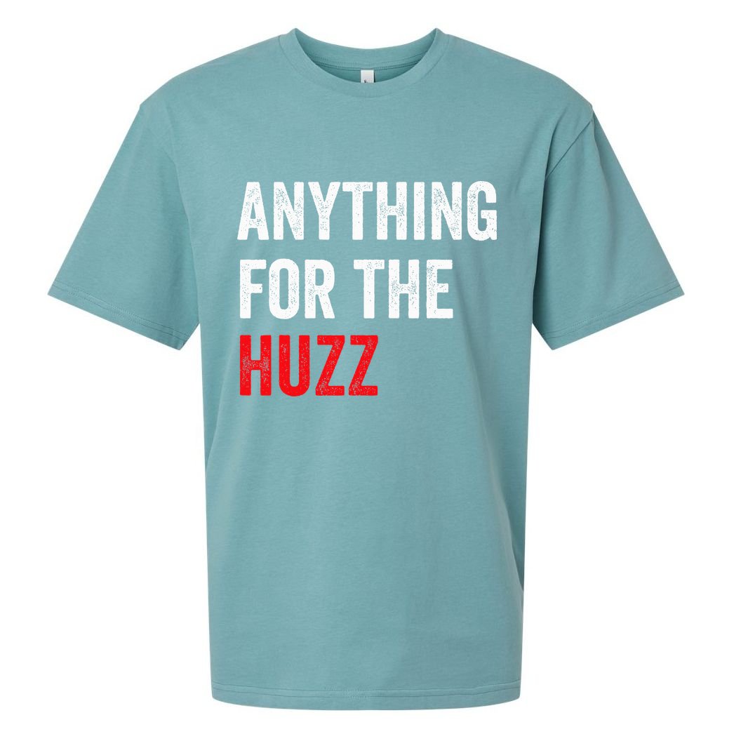 Anything For The Huzz Viral Sueded Cloud Jersey T-Shirt