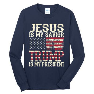 American Flag Tee Jesus Is My Savior Trump Is My President Tall Long Sleeve T-Shirt