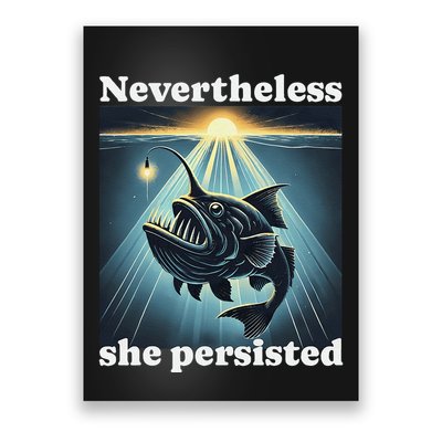 Anglerfish Found The Light Nevertheless She Persisted .Png Poster