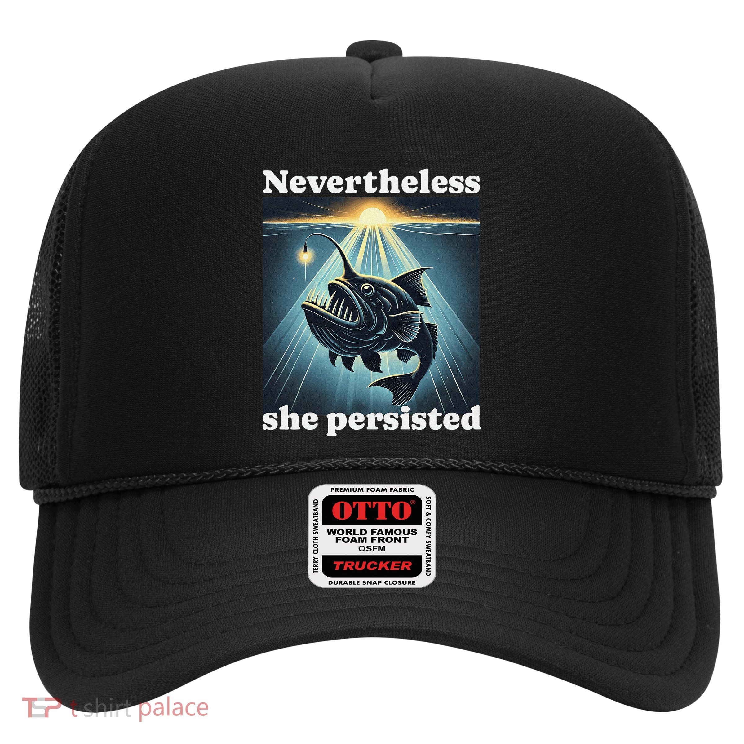 Anglerfish Found The Light Nevertheless She Persisted .Png Trucker Hat