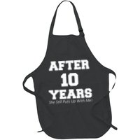 After 10 Years She Still Puts Up With Me! Anniversary Apron