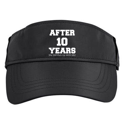 After 10 Years She Still Puts Up With Me! Anniversary Adult Drive Performance Visor