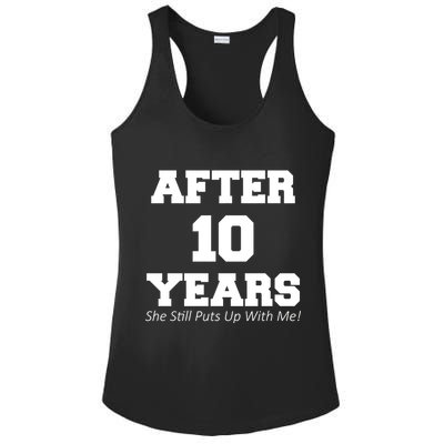 After 10 Years She Still Puts Up With Me! Anniversary Ladies PosiCharge Competitor Racerback Tank