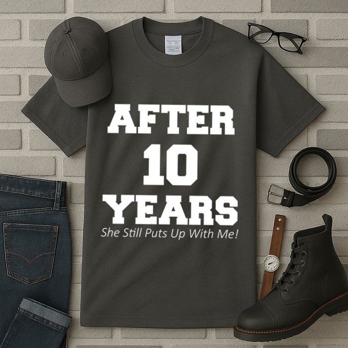 After 10 Years She Still Puts Up With Me! Anniversary Tall T-Shirt