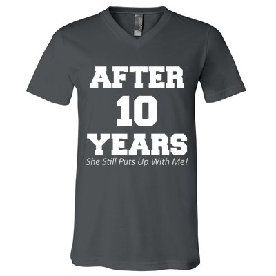 After 10 Years She Still Puts Up With Me! Anniversary V-Neck T-Shirt