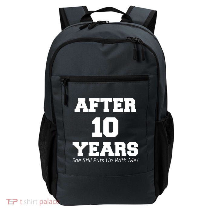 After 10 Years She Still Puts Up With Me! Anniversary Backpack