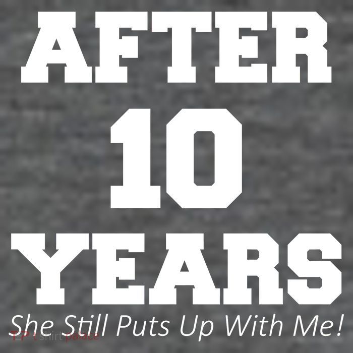 After 10 Years She Still Puts Up With Me! Anniversary Magnet