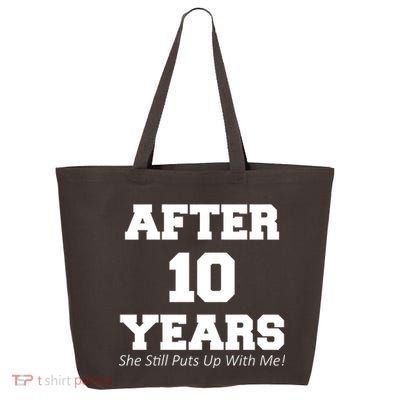 After 10 Years She Still Puts Up With Me! Anniversary 25L Jumbo Tote