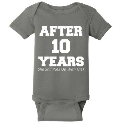 After 10 Years She Still Puts Up With Me! Anniversary Baby Bodysuit