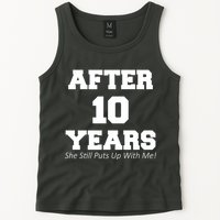 After 10 Years She Still Puts Up With Me! Anniversary Tank Top