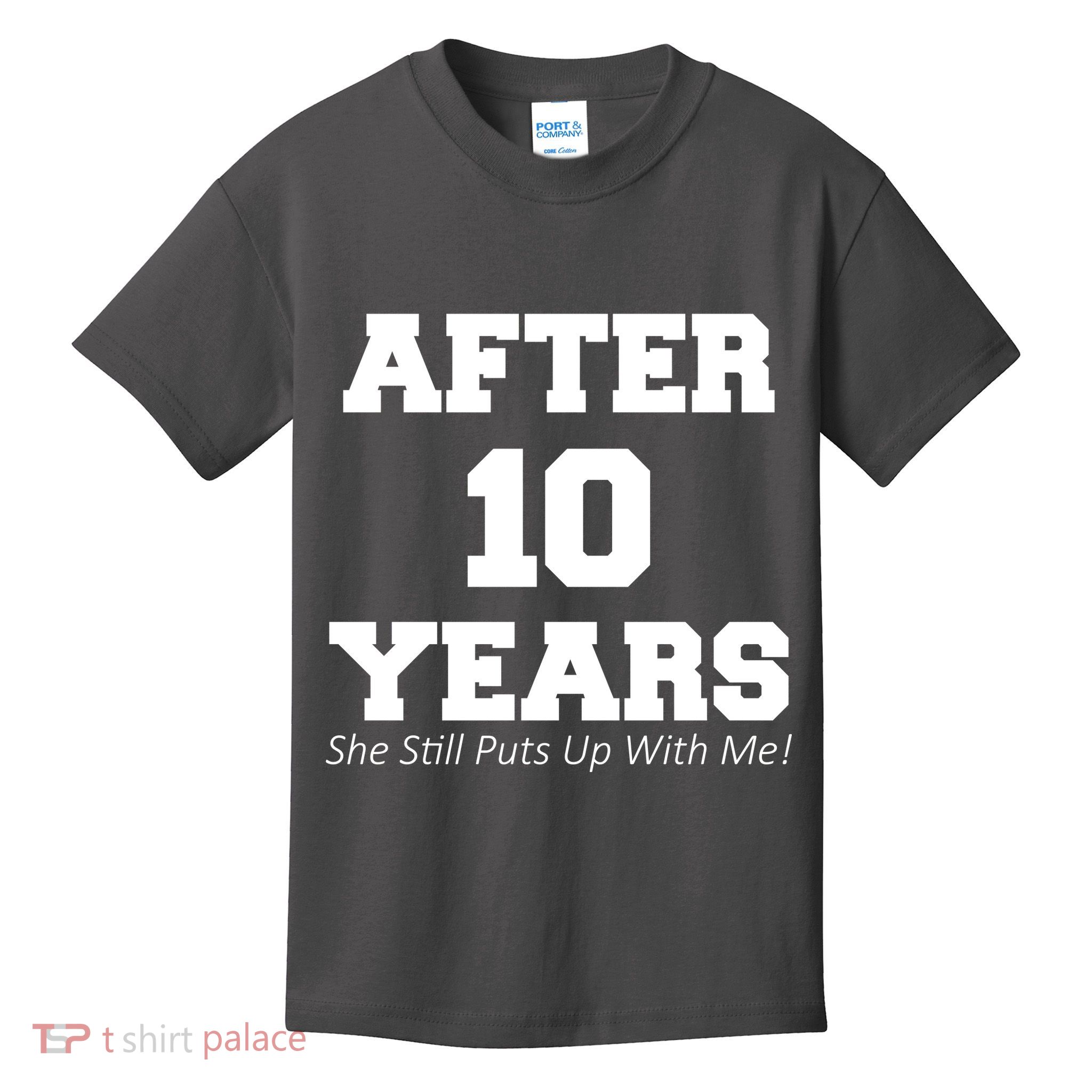 After 10 Years She Still Puts Up With Me! Anniversary Kids T-Shirt