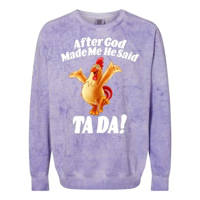 After God Made Me He Said Ta-da Funny Chicken Colorblast Crewneck Sweatshirt