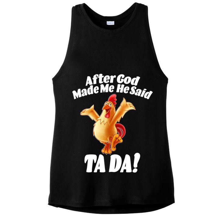 After God Made Me He Said Ta-da Funny Chicken Ladies PosiCharge Tri-Blend Wicking Tank