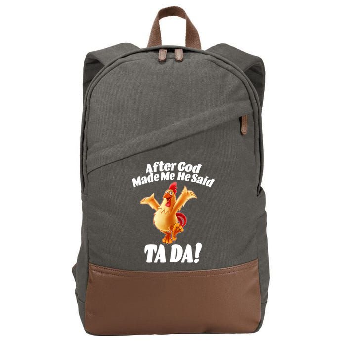 After God Made Me He Said Ta-da Funny Chicken Cotton Canvas Backpack
